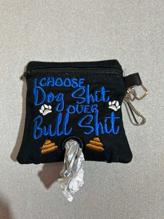 Doggie Poop Bag Holder - I choose dog shit over bullshit